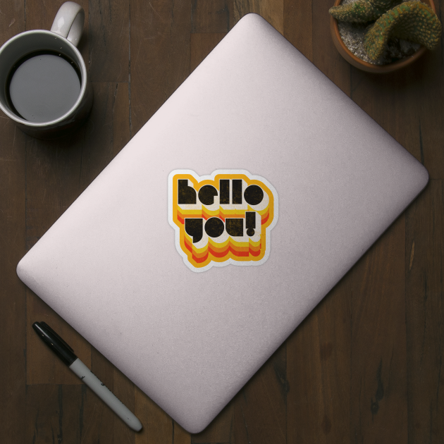 HELLO YOU ///// Retro Faded Style Typographic Design by DankFutura